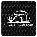 Adesivo I'm Not Old - I'm Classic